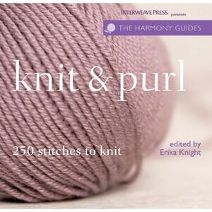 Knit & Purl: 250 Stitches to Knit (Harmony Guides) Book Erika Knight Like New